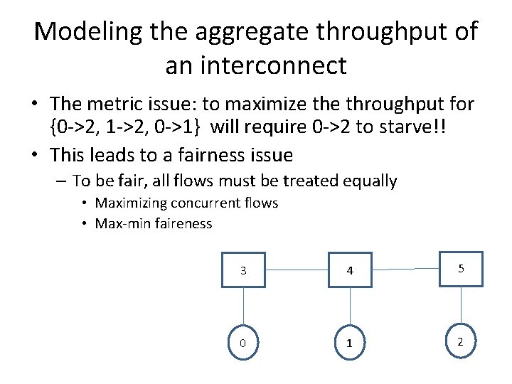 Modeling the aggregate throughput of an interconnect • The metric issue: to maximize throughput