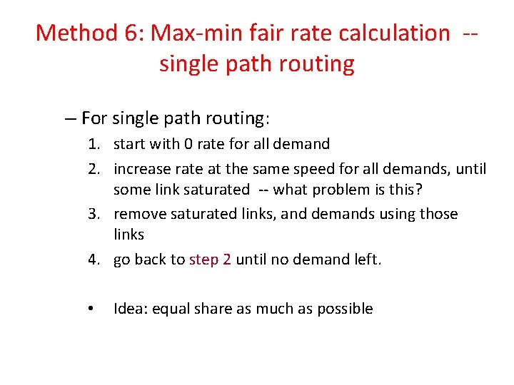 Method 6: Max-min fair rate calculation -single path routing – For single path routing: