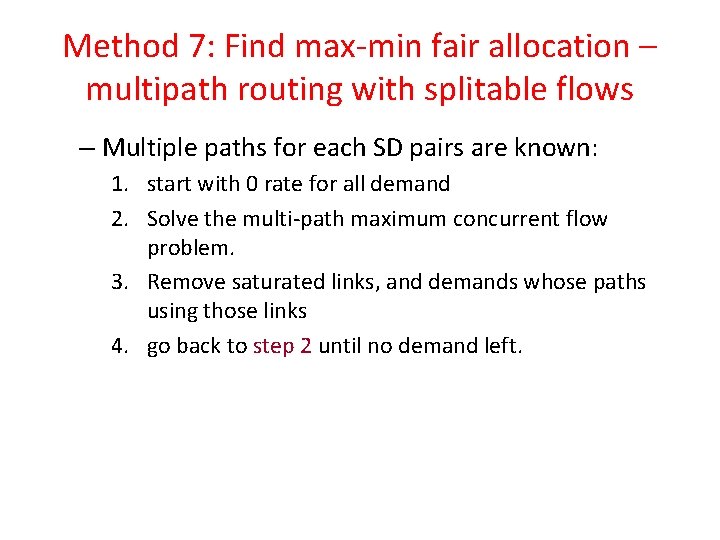 Method 7: Find max-min fair allocation – multipath routing with splitable flows – Multiple