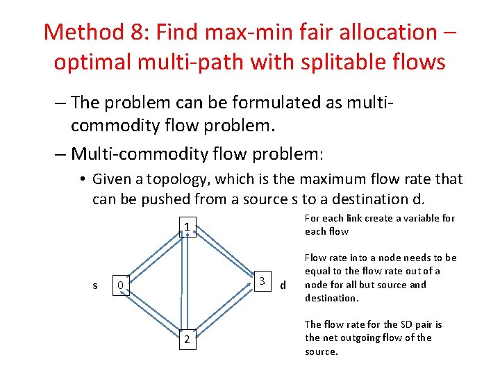 Method 8: Find max-min fair allocation – optimal multi-path with splitable flows – The