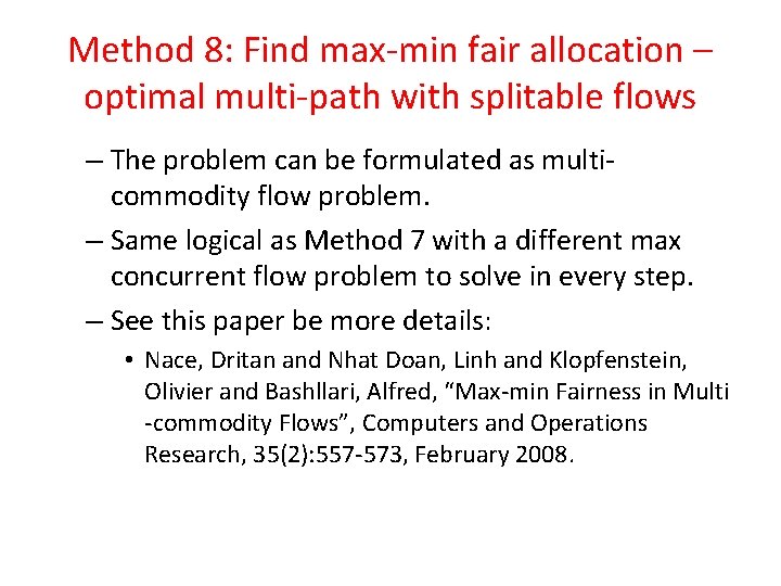Method 8: Find max-min fair allocation – optimal multi-path with splitable flows – The
