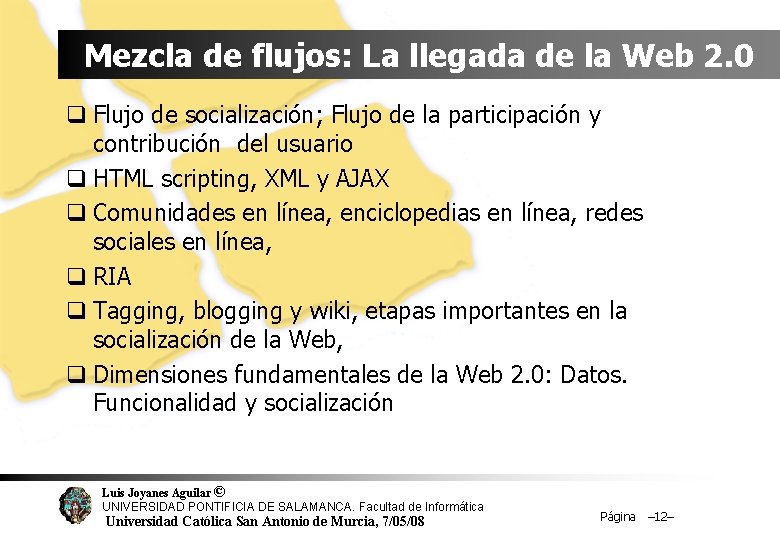 Mezcla de flujos: La llegada de la Web 2. 0 q Flujo de socialización; Mezcla de flujos: La llegada de la Web 2. 0 q Flujo de socialización;