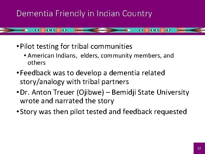 Dementia Friendly in Indian Country • Pilot testing for tribal communities • American Indians,