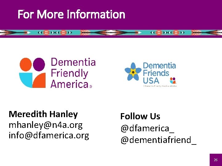 For More Information Meredith Hanley mhanley@n 4 a. org info@dfamerica. org Follow Us @dfamerica_