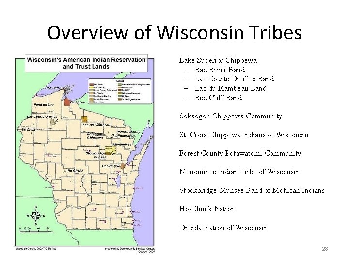 Overview of Wisconsin Tribes • Lake Superior Chippewa – Bad River Band – Lac