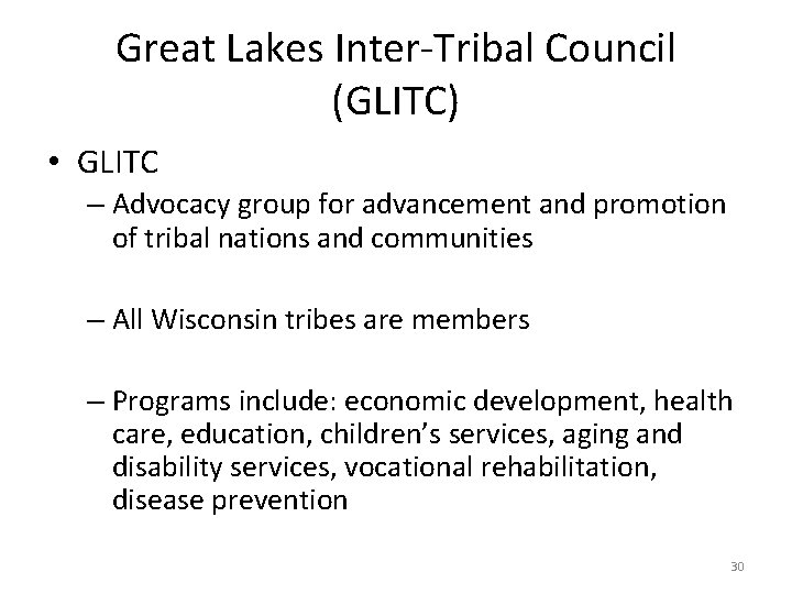 Great Lakes Inter-Tribal Council (GLITC) • GLITC – Advocacy group for advancement and promotion