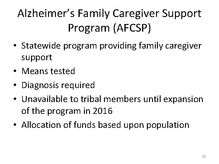 Alzheimer’s Family Caregiver Support Program (AFCSP) • Statewide program providing family caregiver support •