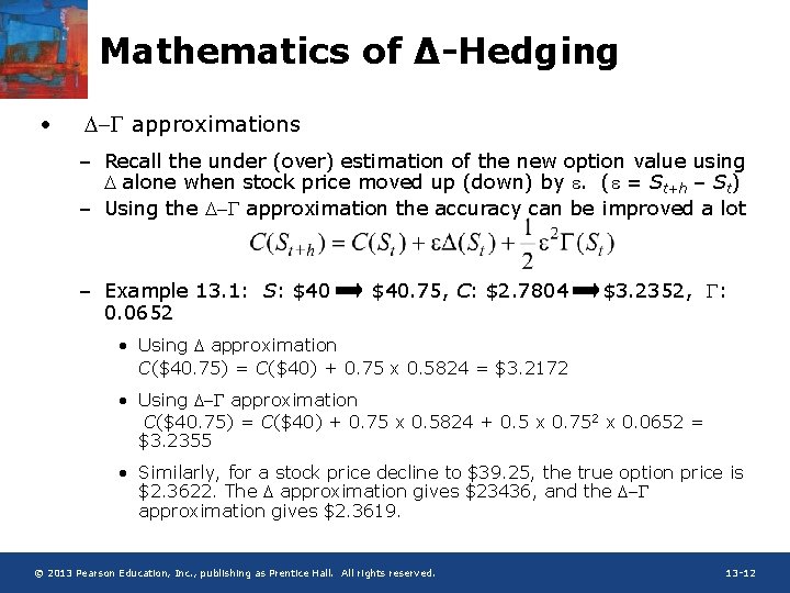 Mathematics of ∆-Hedging • D- approximations – Recall the under (over) estimation of the