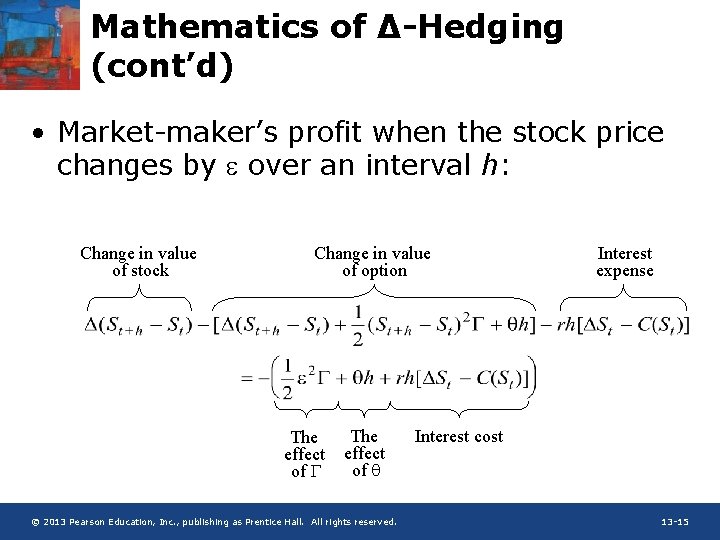 Mathematics of ∆-Hedging (cont’d) • Market-maker’s profit when the stock price changes by e