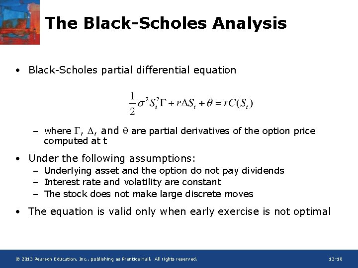 The Black-Scholes Analysis • Black-Scholes partial differential equation – where , D, and q