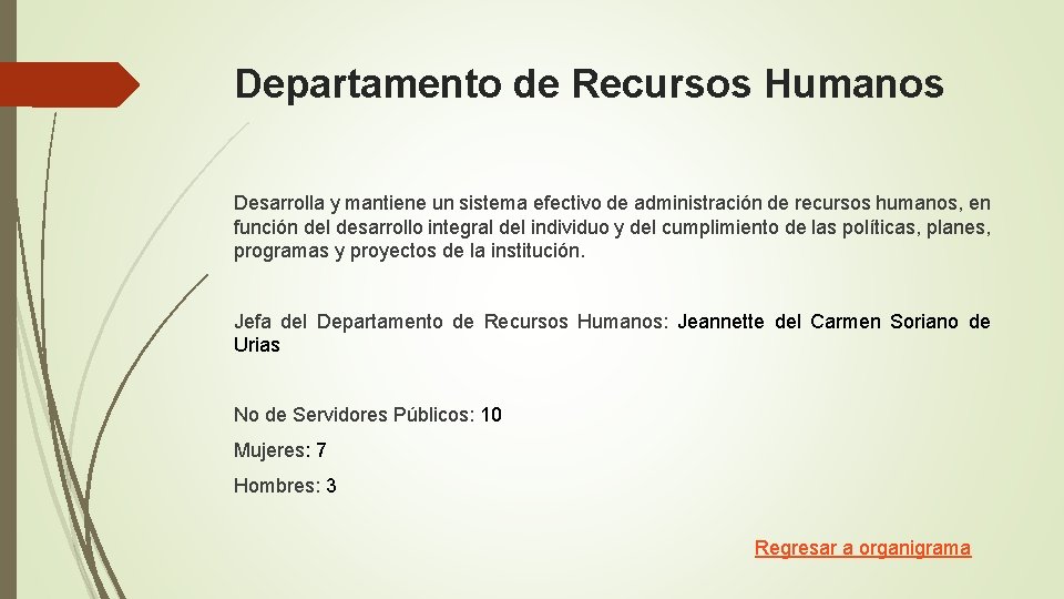 Departamento de Recursos Humanos Desarrolla y mantiene un sistema efectivo de administración de recursos