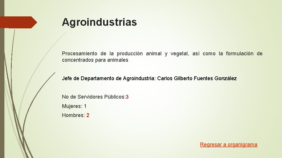 Agroindustrias Procesamiento de la producción animal y vegetal, así como la formulación de concentrados