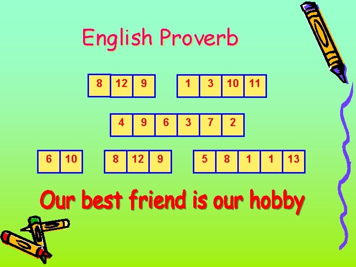 English Proverb 8 6 10 12 9 4 9 8 12 6 9 1