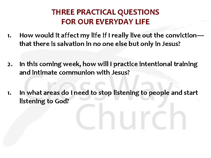THREE PRACTICAL QUESTIONS FOR OUR EVERYDAY LIFE 1. How would it affect my life THREE PRACTICAL QUESTIONS FOR OUR EVERYDAY LIFE 1. How would it affect my life