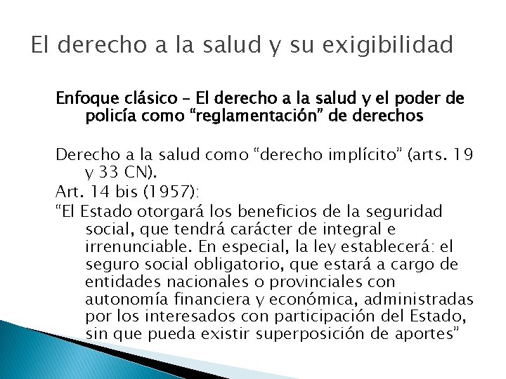 El derecho a la salud y su exigibilidad Enfoque clásico – El derecho a