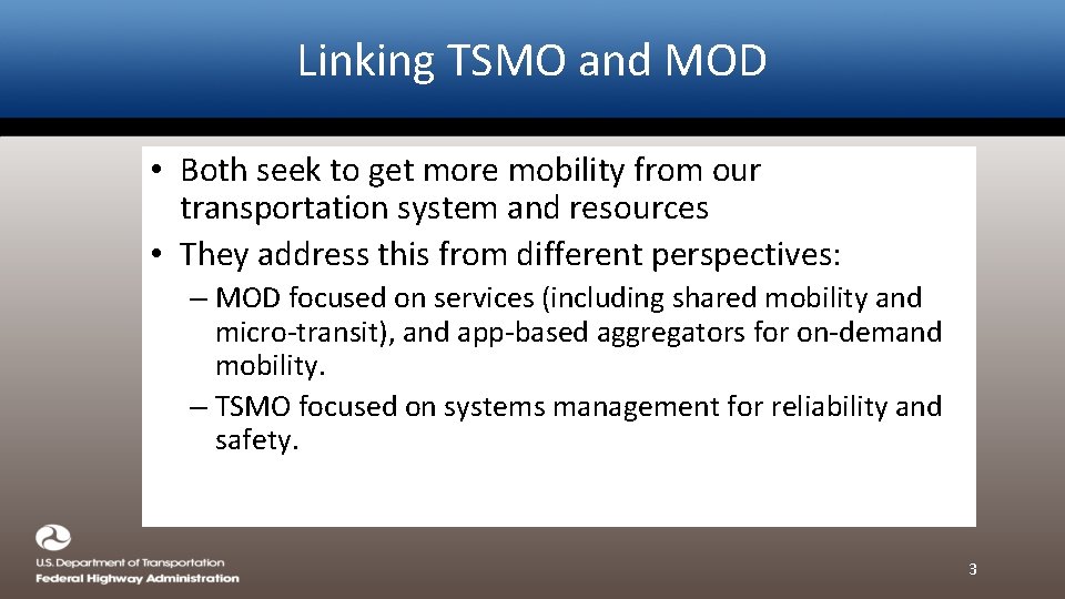 Linking TSMO and MOD • Both seek to get more mobility from our transportation