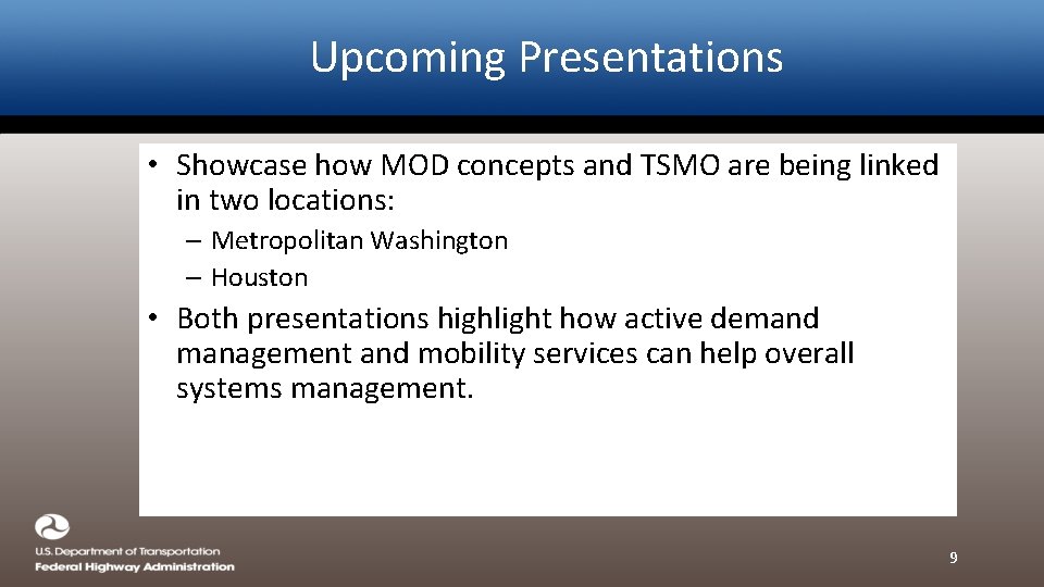 Upcoming Presentations • Showcase how MOD concepts and TSMO are being linked in two