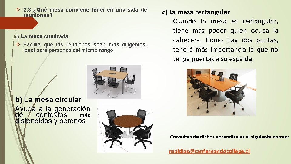  2. 3 ¿Qué mesa conviene tener en una sala de reuniones? a) La