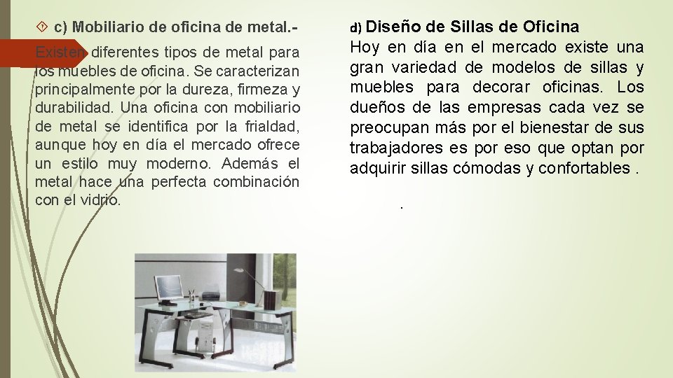  c) Mobiliario de oficina de metal. - d) Diseño de Sillas de Oficina