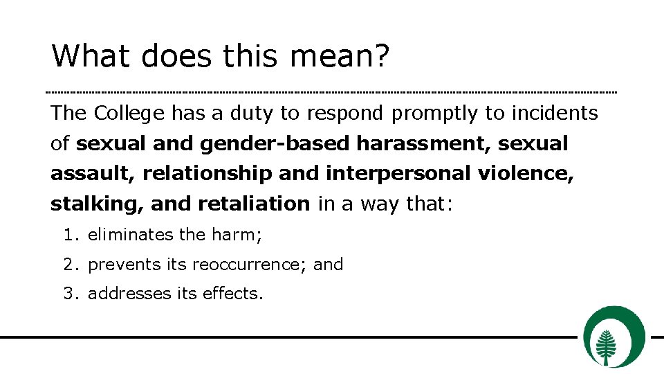 What does this mean? The College has a duty to respond promptly to incidents
