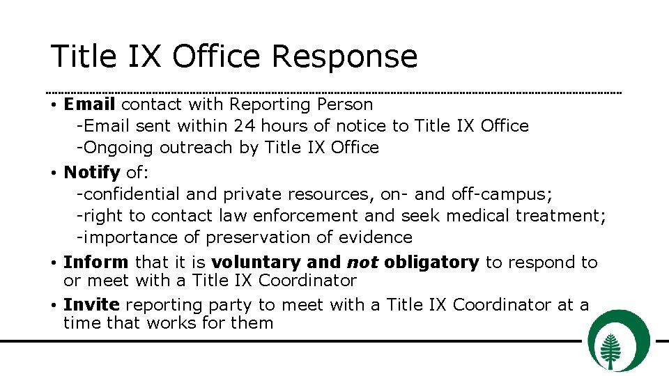Title IX Office Response • Email contact with Reporting Person -Email sent within 24