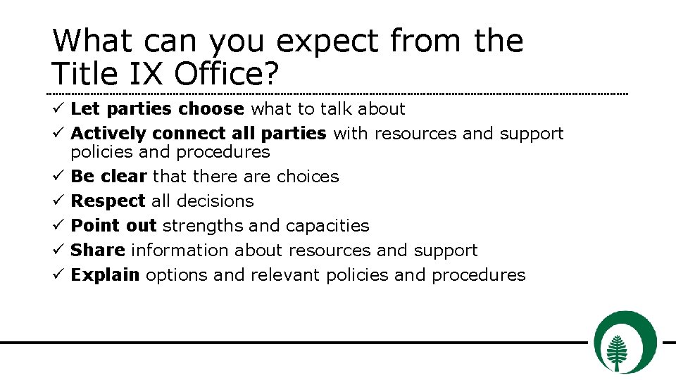 What can you expect from the Title IX Office? ü Let parties choose what