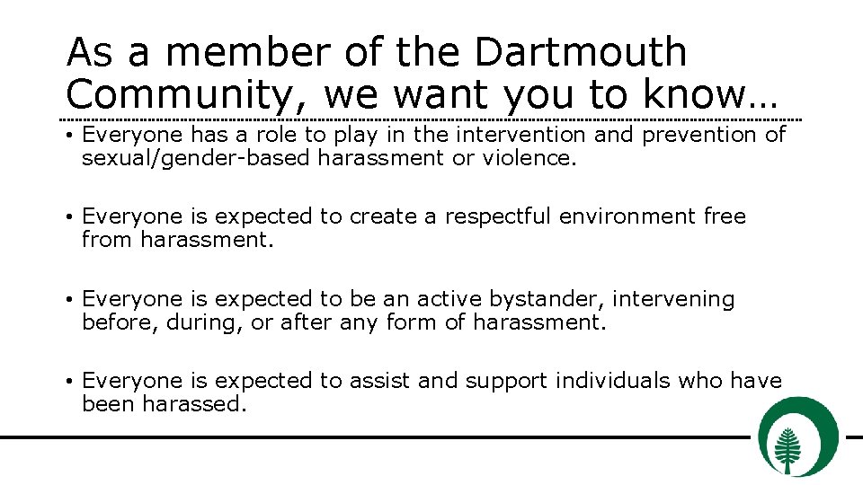 As a member of the Dartmouth Community, we want you to know… • Everyone