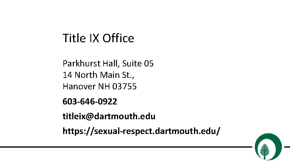 Title IX Office Parkhurst Hall, Suite 05 14 North Main St. , Hanover NH