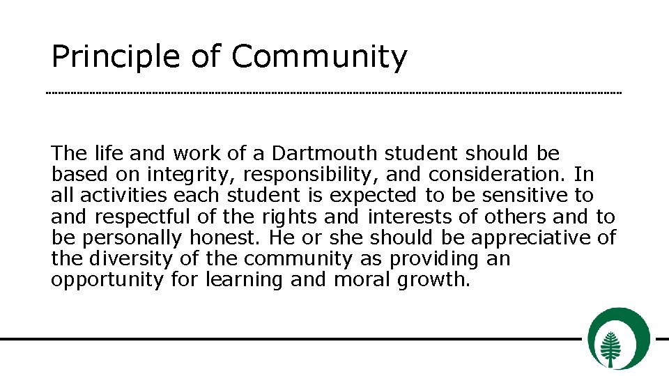 Principle of Community The life and work of a Dartmouth student should be based