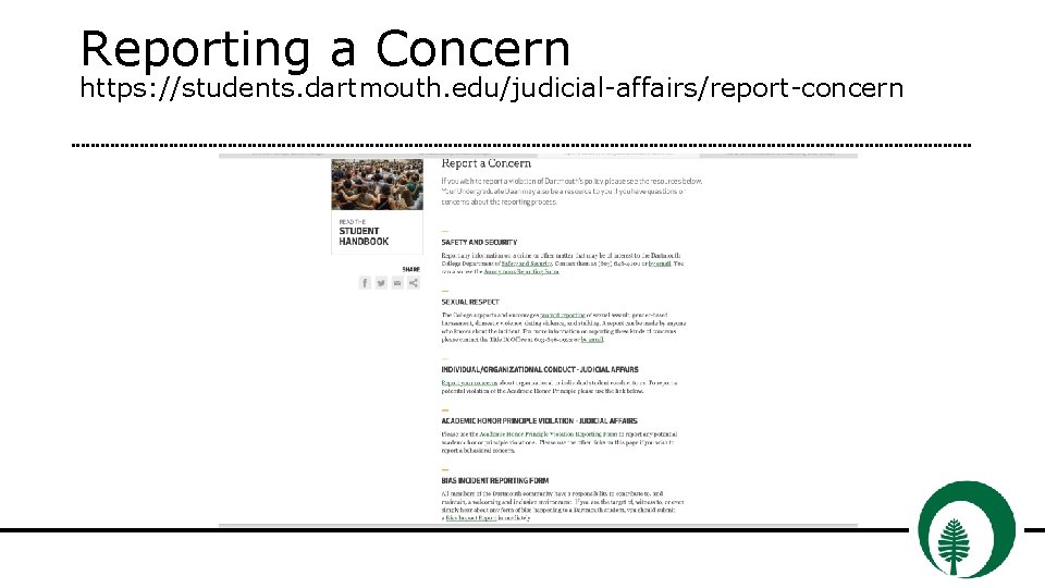 Reporting a Concern https: //students. dartmouth. edu/judicial-affairs/report-concern 