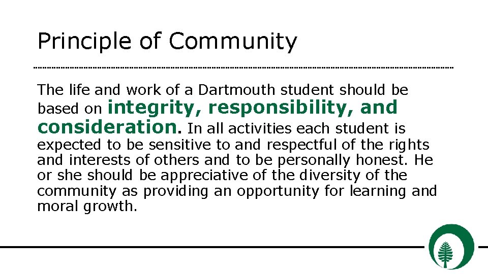 Principle of Community The life and work of a Dartmouth student should be based