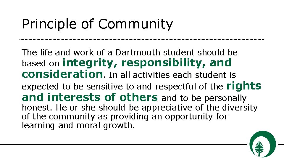 Principle of Community The life and work of a Dartmouth student should be based