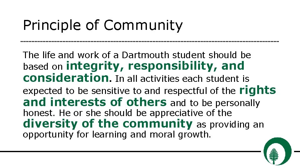 Principle of Community The life and work of a Dartmouth student should be based