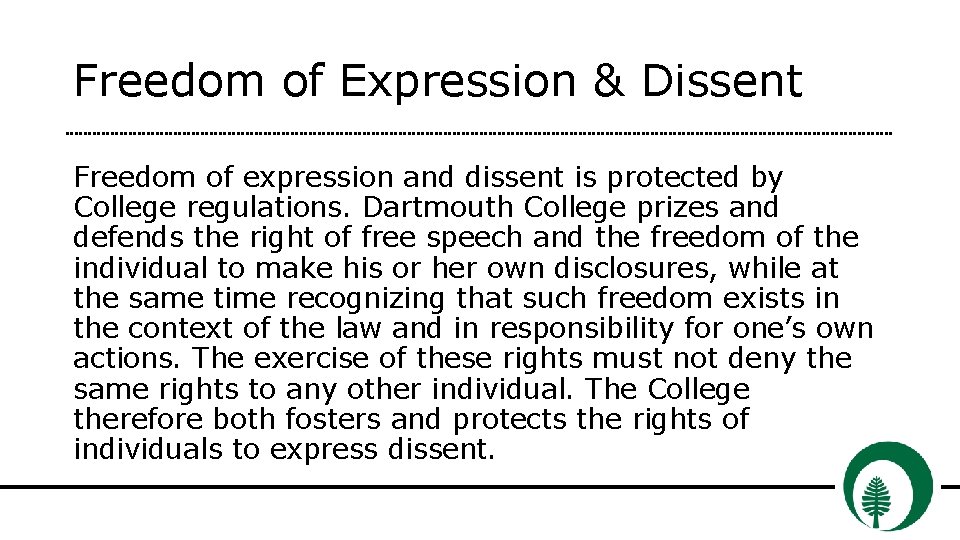 Freedom of Expression & Dissent Freedom of expression and dissent is protected by College
