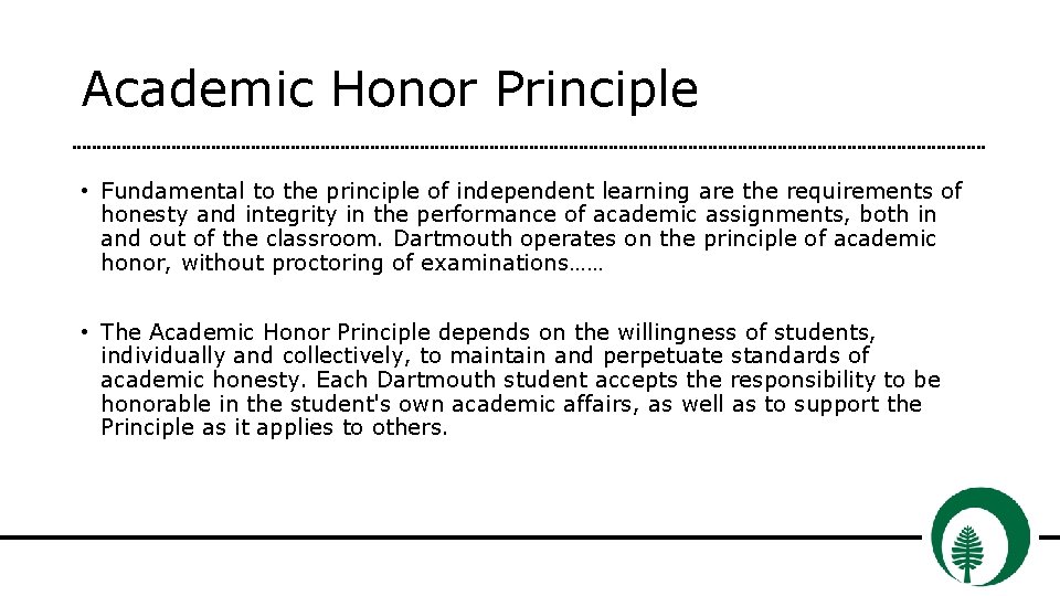 Academic Honor Principle • Fundamental to the principle of independent learning are the requirements