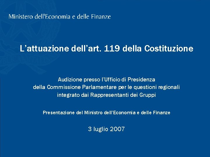 L’attuazione dell’art. 119 della Costituzione Audizione presso l’Ufficio di Presidenza della Commissione Parlamentare per