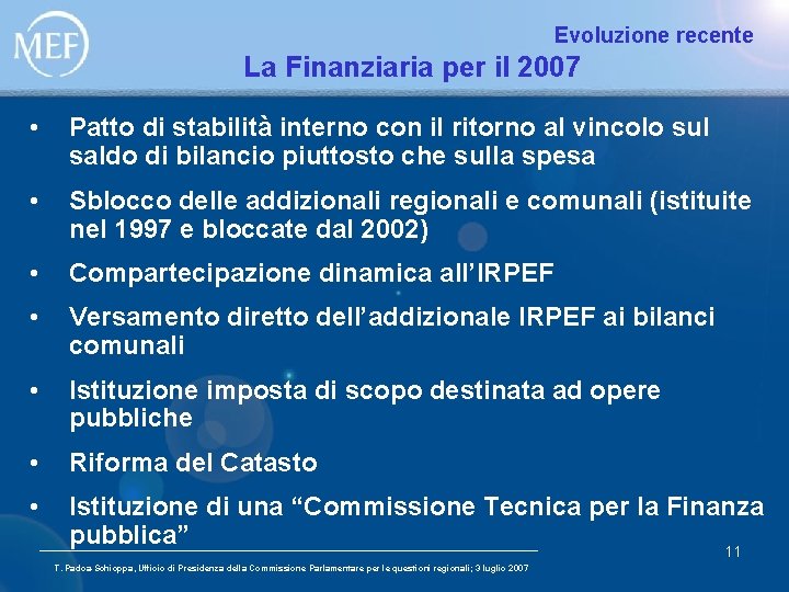 Evoluzione recente La Finanziaria per il 2007 • Patto di stabilità interno con il