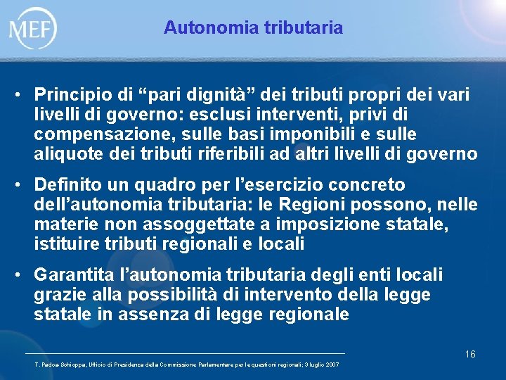 Autonomia tributaria • Principio di “pari dignità” dei tributi propri dei vari livelli di