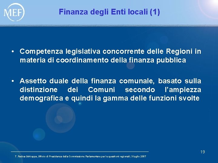 Finanza degli Enti locali (1) • Competenza legislativa concorrente delle Regioni in materia di