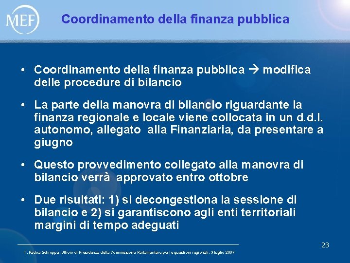 Coordinamento della finanza pubblica • Coordinamento della finanza pubblica modifica delle procedure di bilancio