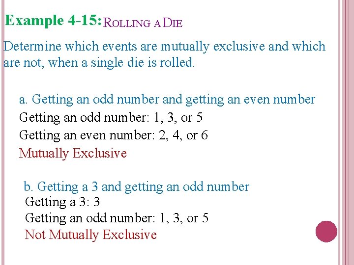 Example 4 -15: ROLLING A DIE Determine which events are mutually exclusive and which