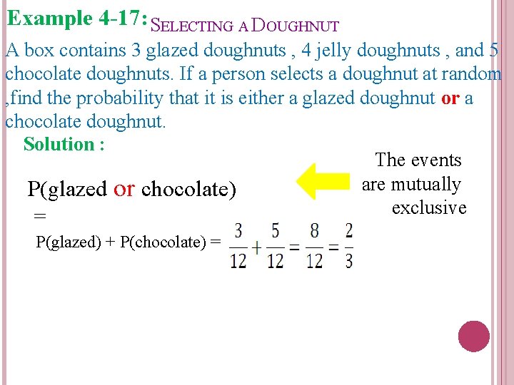 Example 4 -17: SELECTING A DOUGHNUT A box contains 3 glazed doughnuts , 4