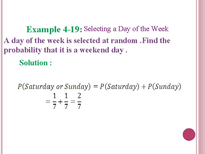 Example 4 -19: Selecting a Day of the Week A day of the week