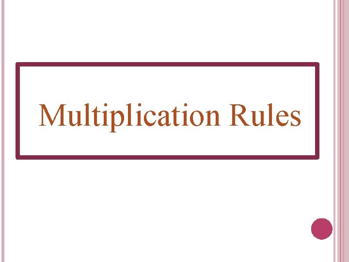 Multiplication Rules 