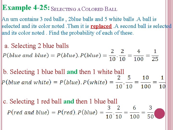 Example 4 -25: SELECTING A COLORED BALL An urn contains 3 red balls ,