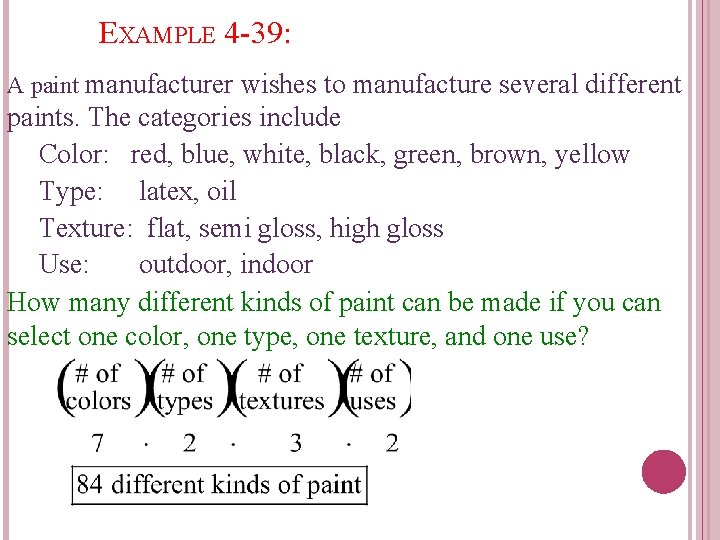 EXAMPLE 4 -39: A paint manufacturer wishes to manufacture several different paints. The categories