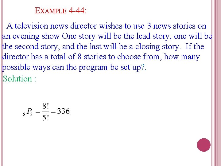 EXAMPLE 4 -44: A television news director wishes to use 3 news stories on