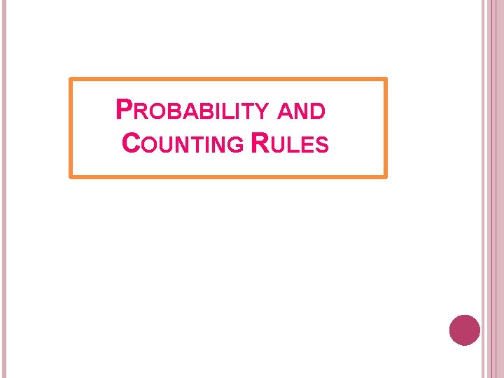 PROBABILITY AND COUNTING RULES 
