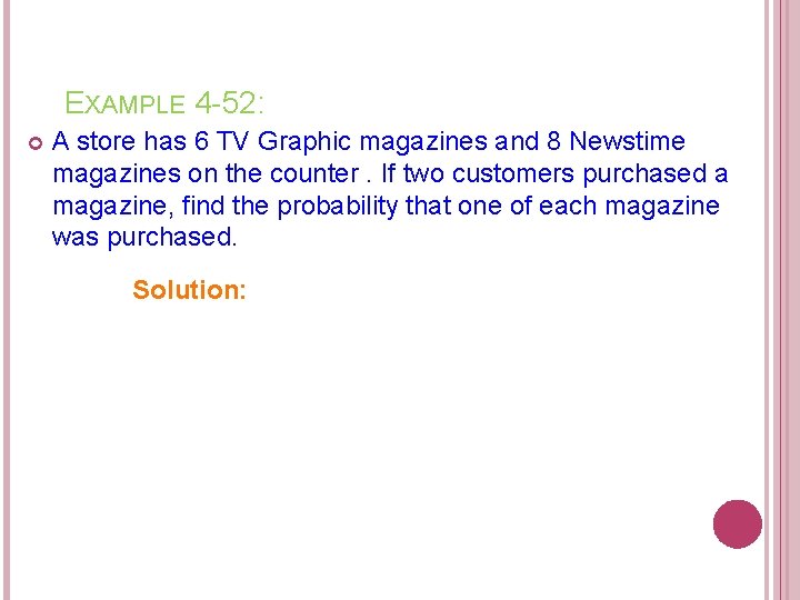 EXAMPLE 4 -52: A store has 6 TV Graphic magazines and 8 Newstime magazines
