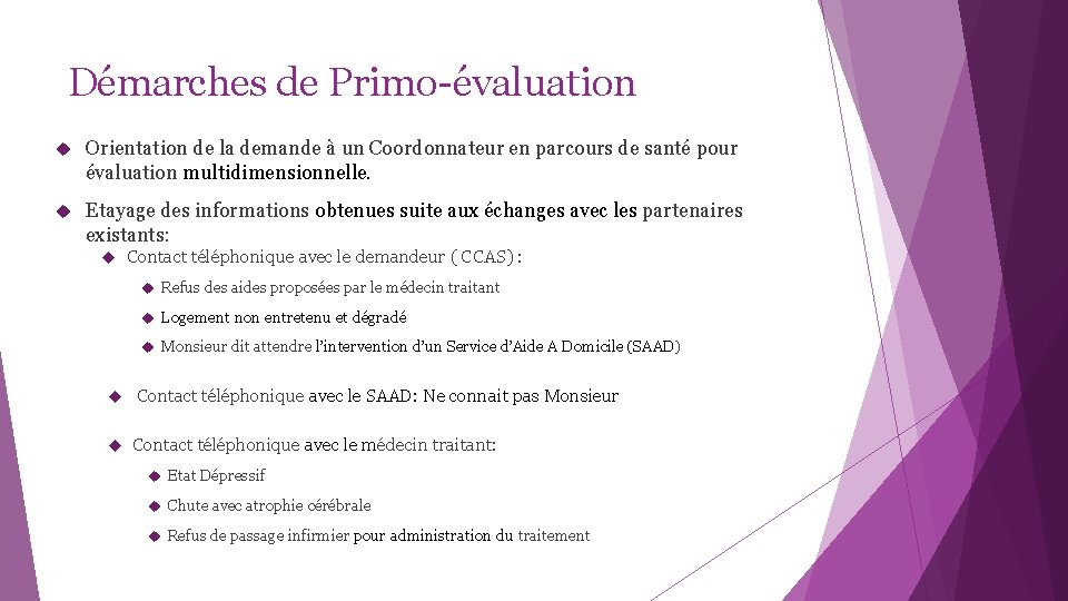Démarches de Primo-évaluation Orientation de la demande à un Coordonnateur en parcours de santé Démarches de Primo-évaluation Orientation de la demande à un Coordonnateur en parcours de santé